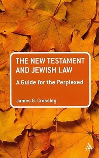 The New Testament and Jewish Law: A Guide for the Perplexed (en Inglés)
