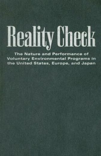 Reality Check: The Nature and Performance of Voluntary Environmental Programs in the United States, Europe, and Japan (en Inglés)
