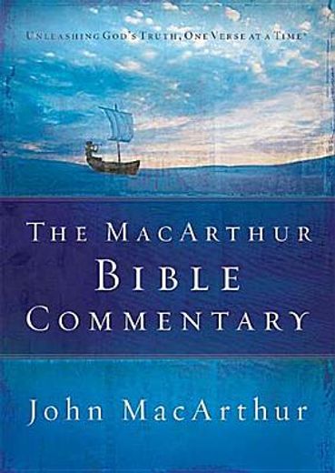 the macarthur bible commentary,unleashing god´s truth, one verse at a time (in English)
