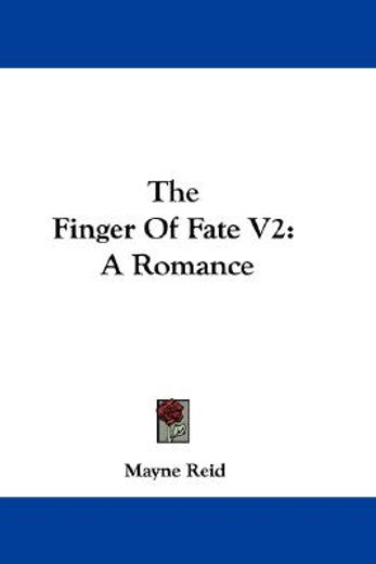the finger of fate v2: a romance