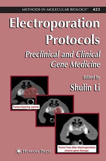 Electroporation Protocols: Preclinical and Clinical Gene Medicine (en Inglés)