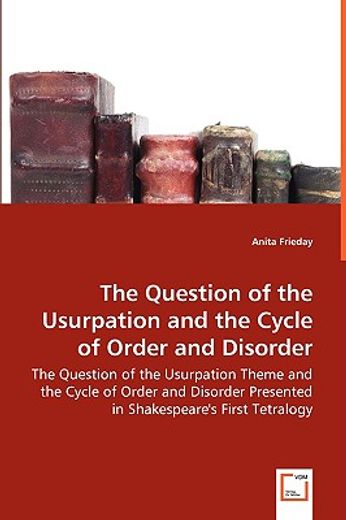 question of the usurpation and the cycle of order and disorder - the question of the usurpation them