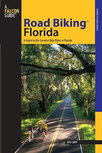 falcon guides road biking florida,a guide to the greatest bike rides in florida