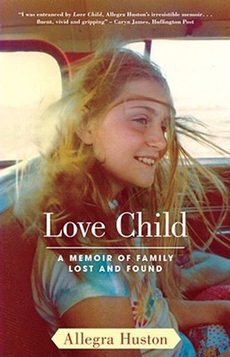 love child,a memoir of family lost and found (en Inglés)