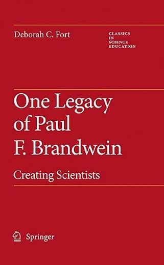 one legacy of paul f. brandwein,creating scientists