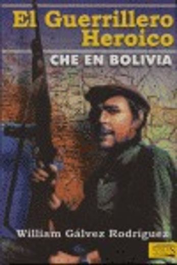 Guerrillero heroico, el (che en Bolivia)