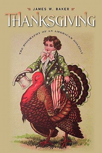 thanksgiving,the biography of an american holiday