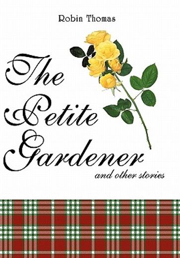 the petite gardener,and other stories