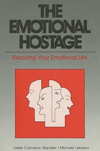 the emotional hostage,rescuing your emotional life (en Inglés)