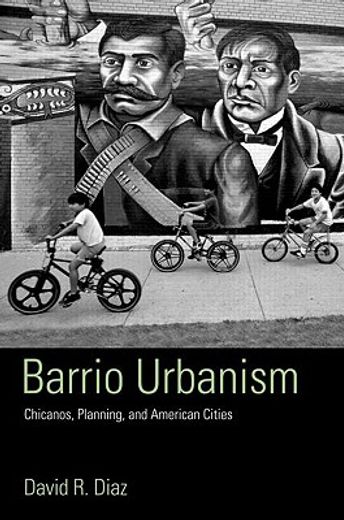 barrio urbanism,chicanos, planning, and american cities