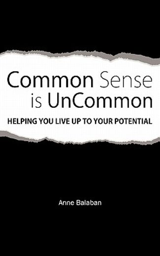 common sense is uncommon,helping you live up to your potential