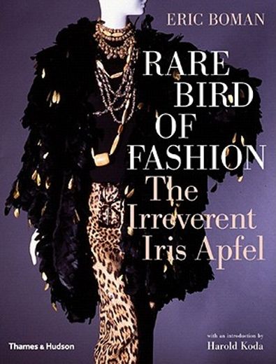 rare bird of fashion,the irreverent iris apfel