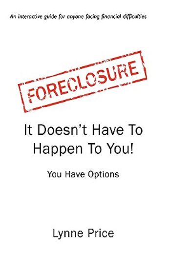 foreclosure:,it doesn´t have to happen to you