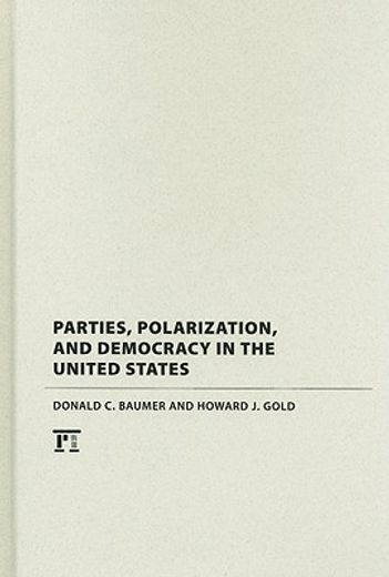 Parties, Polarization and Democracy in the United States (en Inglés)