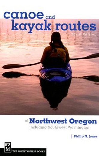 canoe and kayak routes of northwest oregon,including southwest washington