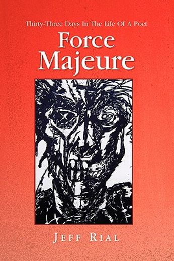 force majeure,thirty-three days in the life of a poet
