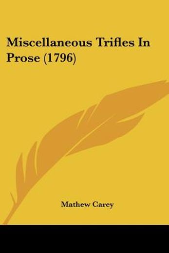 miscellaneous trifles in prose (1796)