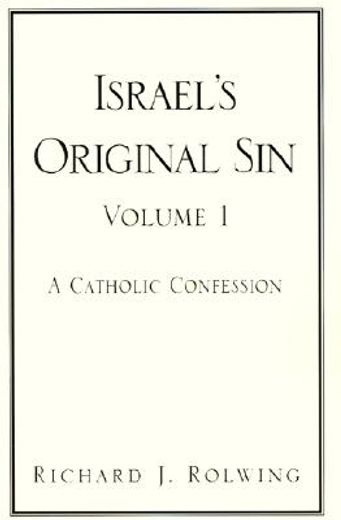israel´s original sin,a catholic confession