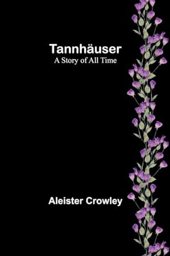 Tannhäuser: A Story of all Time (in English)
