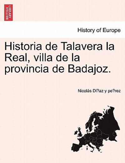 historia de talavera la real, villa de la provincia de badajoz.