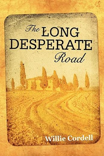 the long desperate road,a novel based on a true story