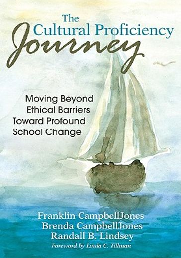 The Cultural Proficiency Journey: Moving Beyond Ethical Barriers Toward Profound School Change (in English)