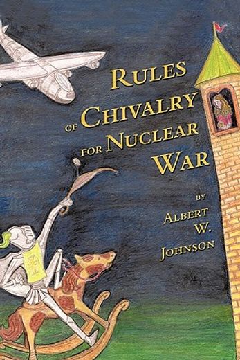 rules of chivalry for nuclear war,how we fight and persuade each other