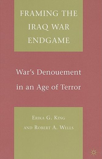 framing the iraq war endgame,media and political narrative of war´s denouement
