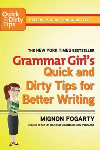 grammar girl´s quick and dirty tips for better writing
