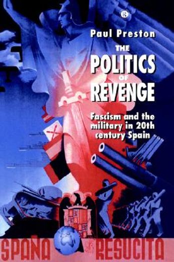 the politics of revenge: fascism and the military in 20th-century spain