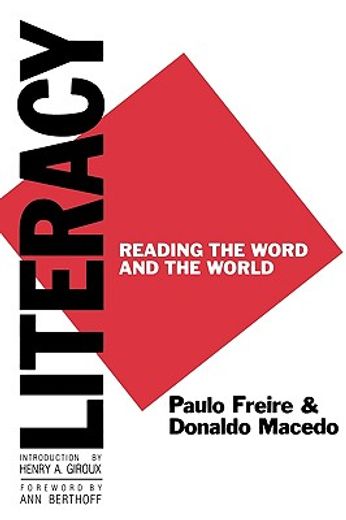 literacy,reading the word and the world (en Inglés)