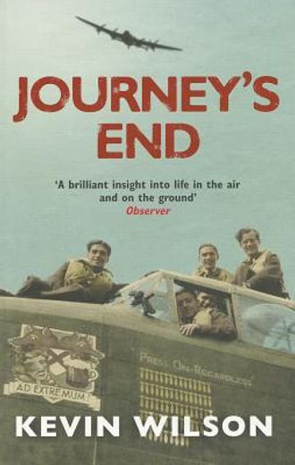 journey`s end,bomber command`s battle from arnhem to dresden and beyond