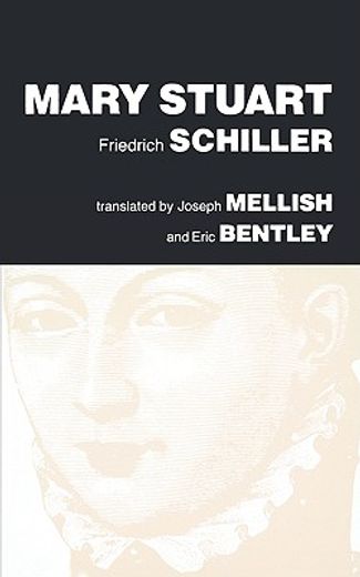 mary stuart: a play by friedrich schiller (in English)