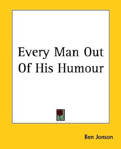 every man out of his humour