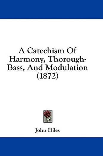a catechism of harmony, thorough-bass, a