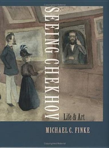 seeing chekhov,life and art