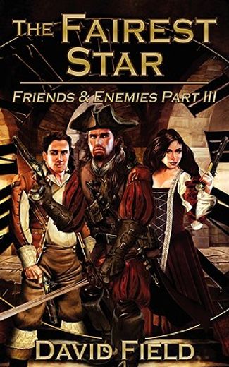 the fairest star: friends and enemies part iii
