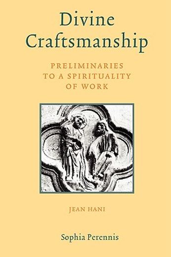 divine craftsmanship,preliminaries to a spirituality of work