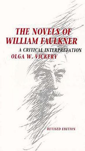 the novels of william faulkner,a critical interpretation