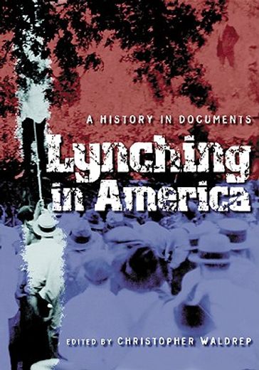 lynching in america,a history in documents (en Inglés)