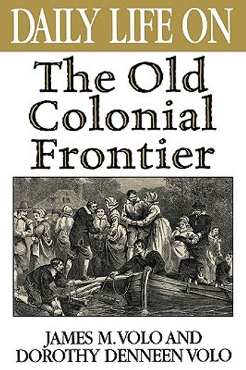 daily life on the old colonial frontier