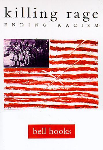 killing rage: Ending Racism (Owl Book) (in English)