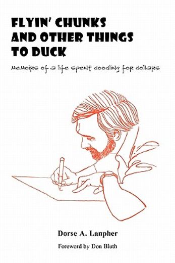 flyin’ chunks and other things to duck,memoirs of a life spent doodling for dollars (in English)