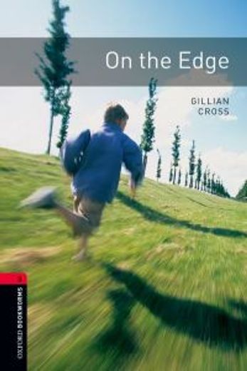 Oxford Bookworms Library: Oxford Bookworms 3. On the Edge: 1000 Headwords 
