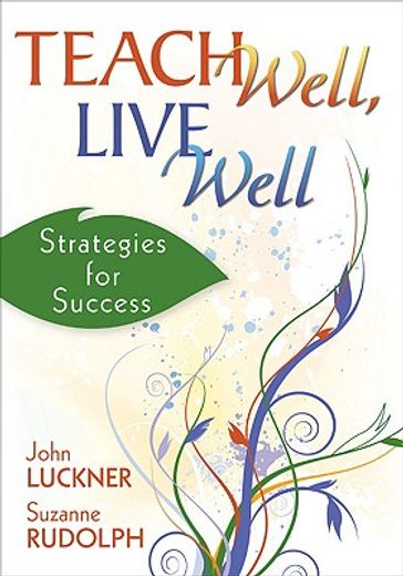 Teach Well, Live Well: Strategies for Success (in English)