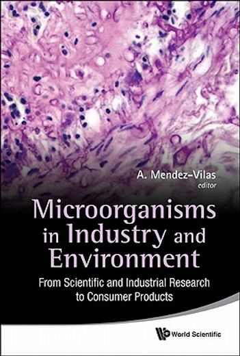 microorganisms in industry and environment,from scientific and industrial research to consumer products, proceedings of the iii international c