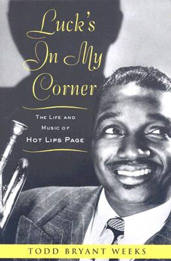 luck´s in my corner,the life and music of hot lips page