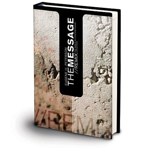the message : remix,the bible in contemporary language (en Inglés)