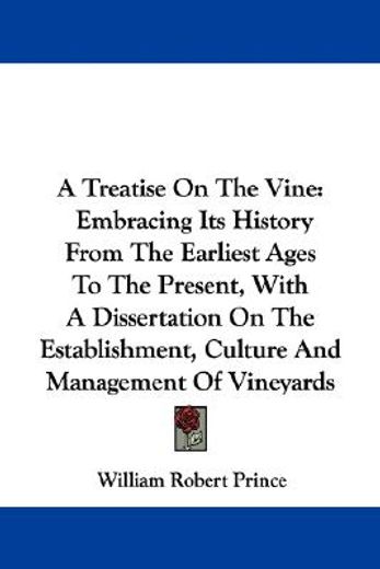 a treatise on the vine: embracing its hi