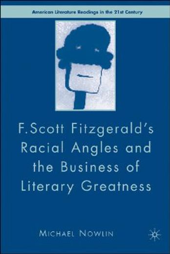 f. scott fitzgerald´s racial angles and the business of literary greatness
